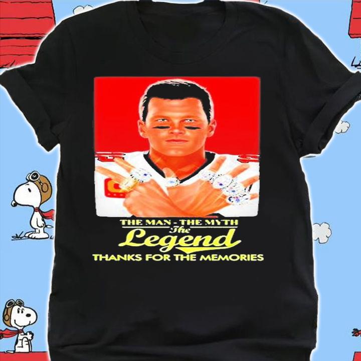 Tom Brady The Man The Myth The Legend Thanks For The Memories T-Shirt shirt