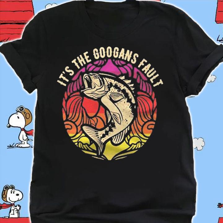 Its The Googans Fault Fish Boating Sail Fishing Fisherman Pullover Shirt shirt