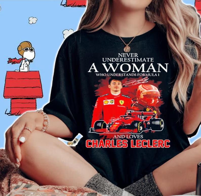 Never underestimate a woman who understands formula 1 and loves Charles Leclerc signature shirt woman shirt