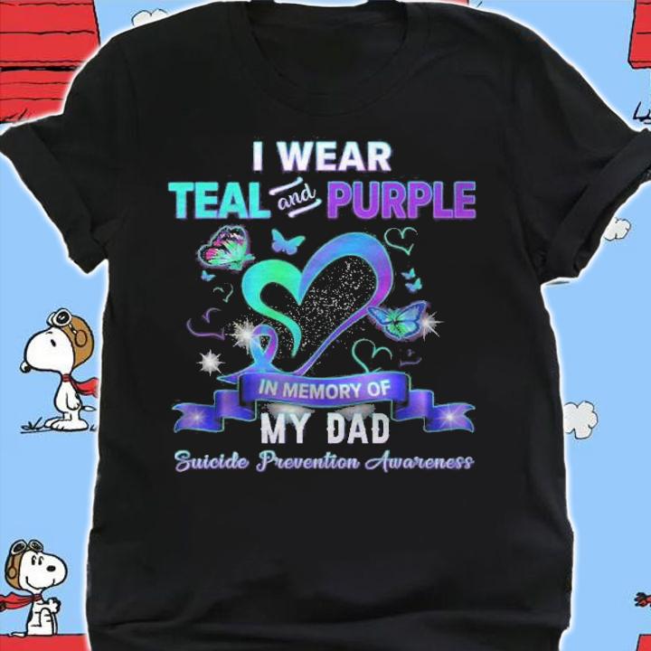 Suicide Prevention Awareness I Wear Teal Purple For My Dad Shirt shirt
