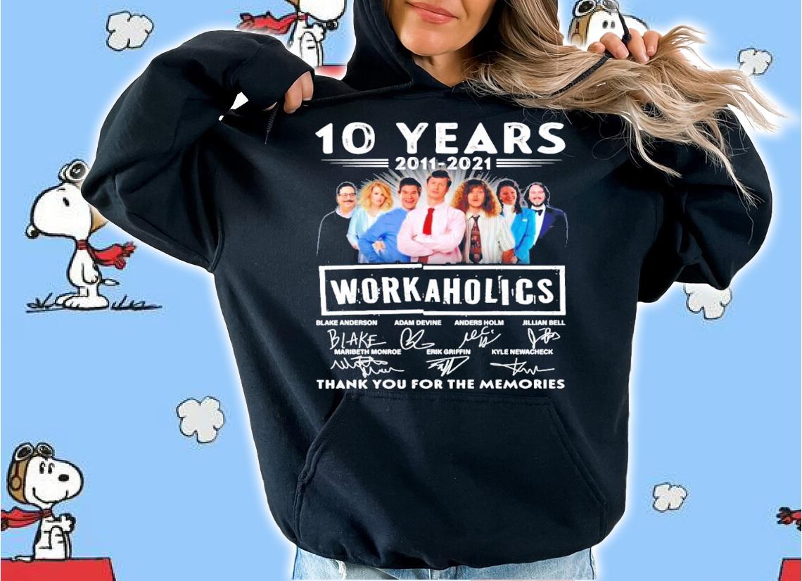 10 years 2011 2021 Workaholics Signatures Thank You For The Memories t-shirt hoodie