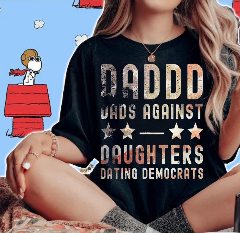 Daddd Dads Against Daughters Dating Democrats Funny USA Flag T-Shirt woman shirt