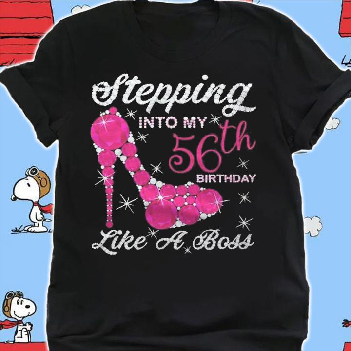 Gift Girls Queens Stepping Into My 56Th Birthday Like A Boss Shirt