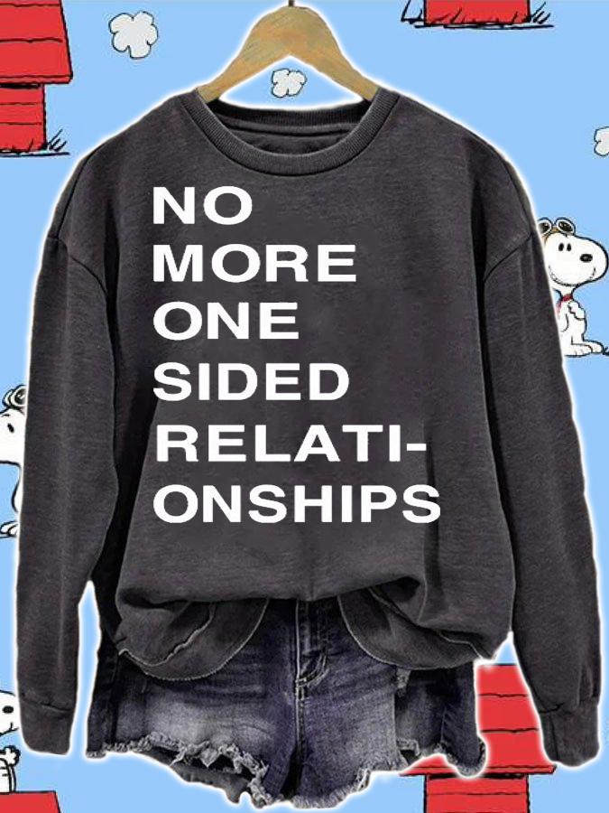 No More One Sided Relati-Onships T-Shirt sweatshirt