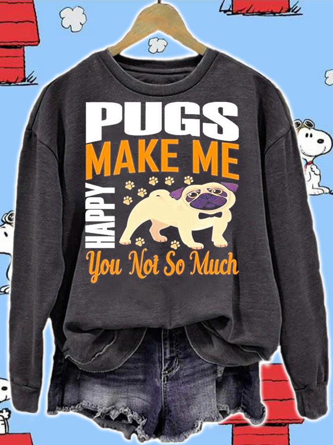 Pugs Make Me Happy You Not So Much T-Shirt
