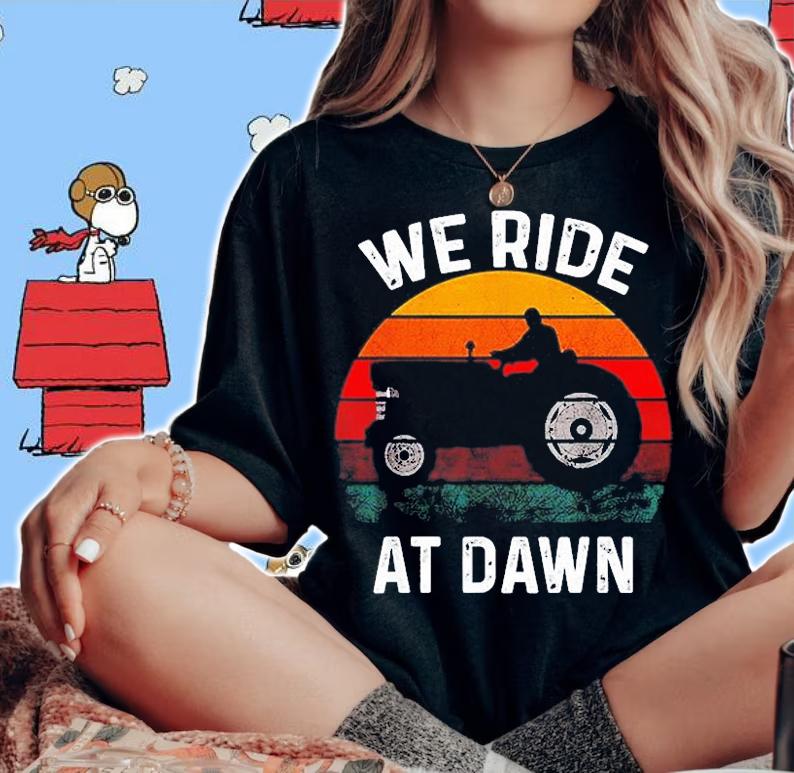 We Ride At Dawn Lawn Mower Lawn Mowing Dad Yard Work T-Shirt woman shirt