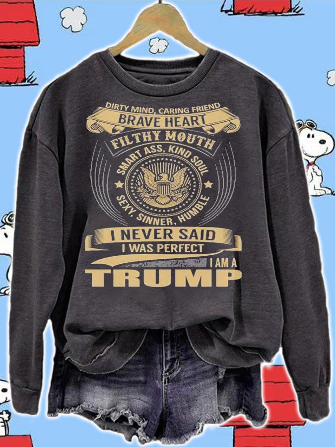 Dirty Mind Caring Friend Brave Heart TRUMP T-Shirt sweatshirt