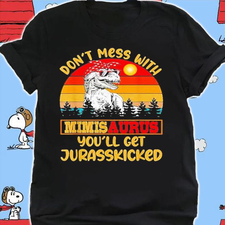 Don't Mess With Mimisaurus You'll Get Jurasskiched Vintage Shirt shirt