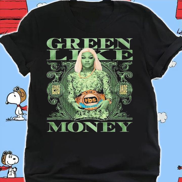 Jade Cargill Green Like Money T-Shirt shirt