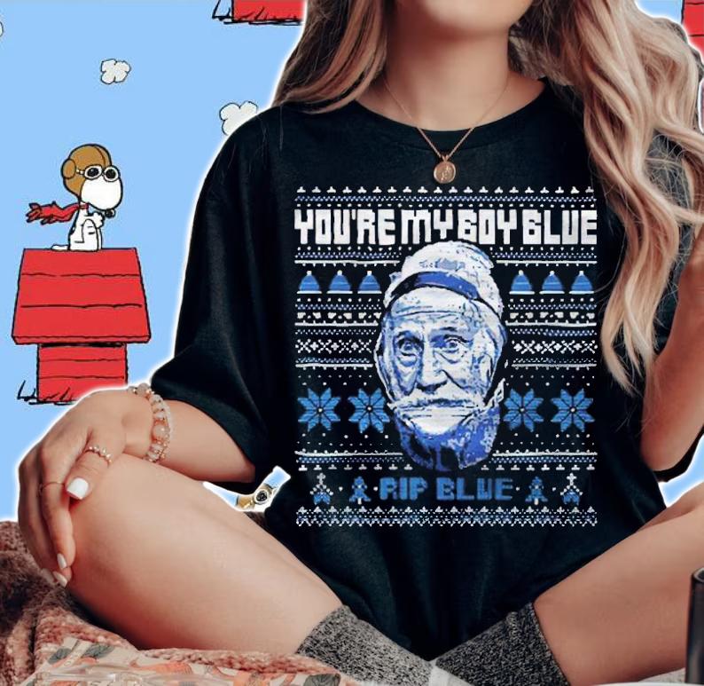 RIP Blue Tacky Christmas you're my boy blue shirt woman shirt