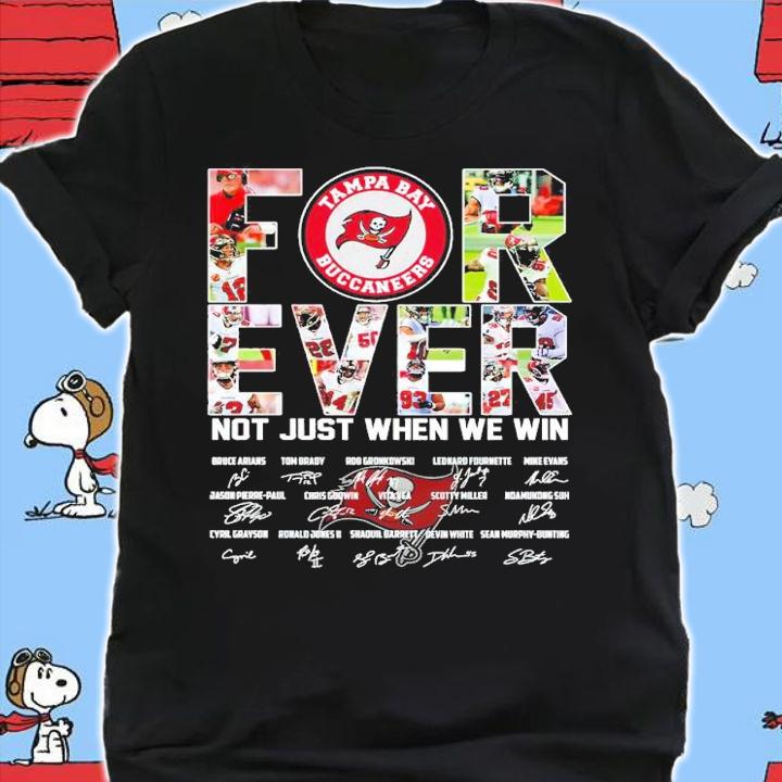 Tampa Bay Buccaneers Forever Not Just When We Win Signatures Shirt