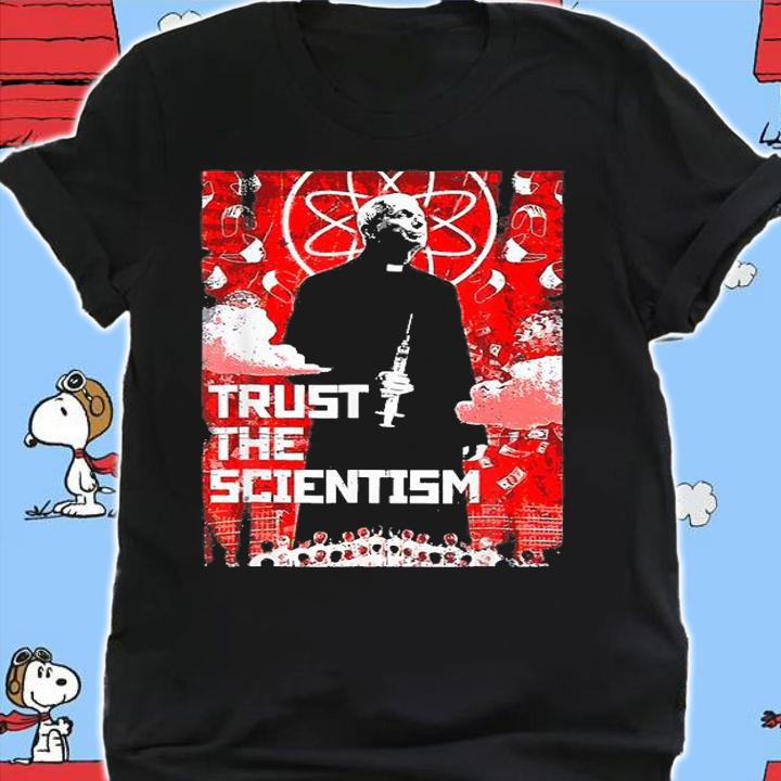 Trust The Scientism Biden T-Shirt shirt