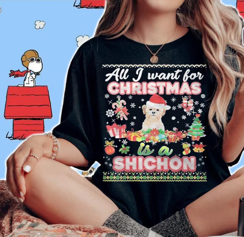 ugly all I want for Christmas is a Shichon dog Merry Christmas T-shirt