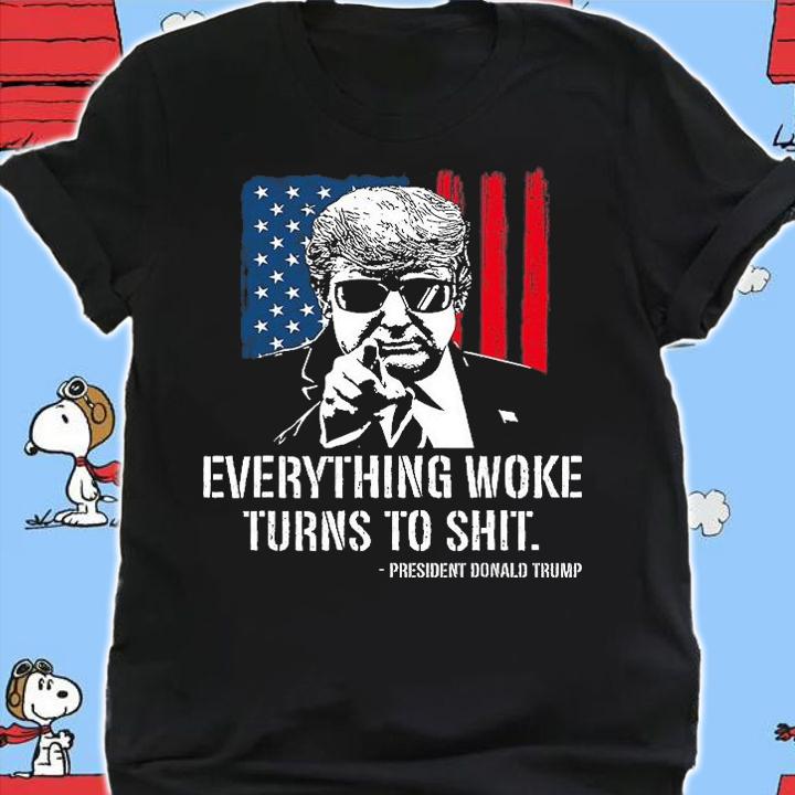 Everything Woke Turns To Shit Funny Trump USA Flag T-Shirt shirt