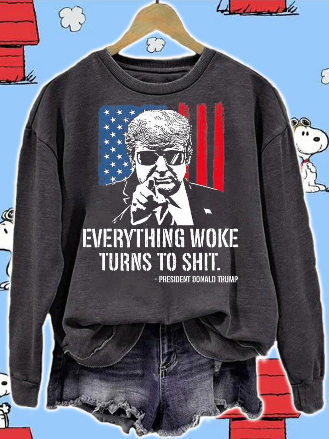 Everything Woke Turns To Shit Funny Trump USA Flag T-Shirt sweatshirt