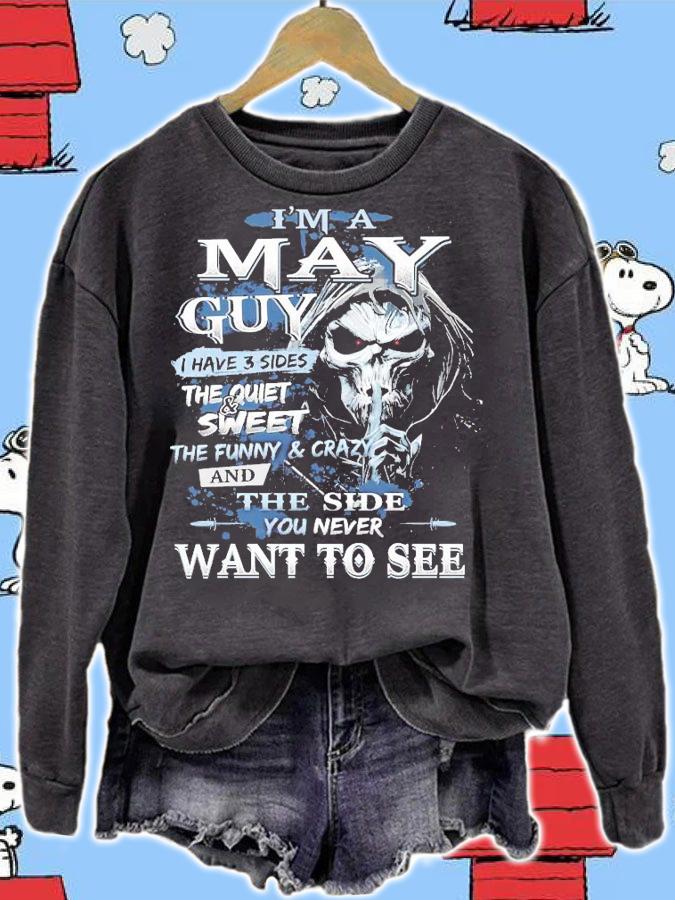 I'm a May guy I have 3 sides the quiet and sweet want to see shirt sweatshirt