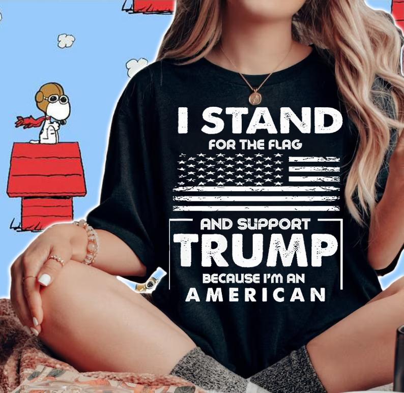 I Stand For The Flag And Support Trump T-shirt woman shirt
