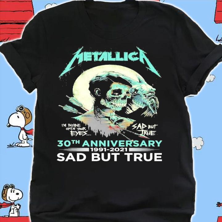 Metallica 30th anniversary 1991-2021 sad but true shirt shirt