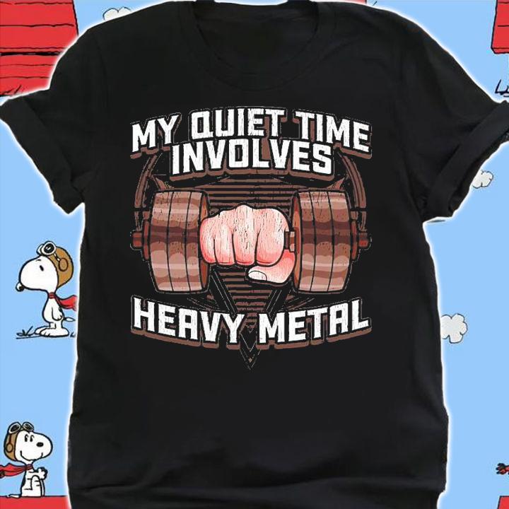 My quiet time involves heavy metal shirt