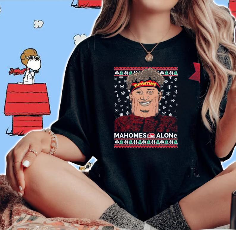 Patrick Mahomes Show Mahomes Alone Ugly Christmas Sweater.Jpg t-shirt woman shirt