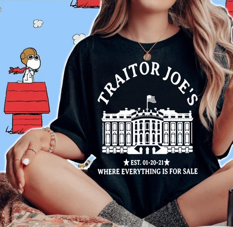 Traitor Joe's EST 01 20 21 Where Everything Is For Sale T-Shirt t-shirt woman shirt