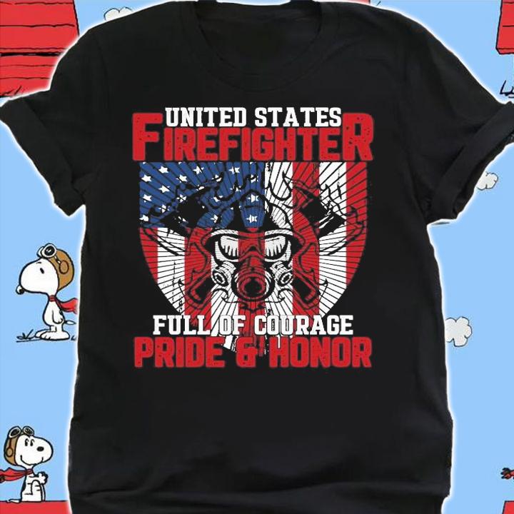United states Firefighter full of courage pride and honor shirt