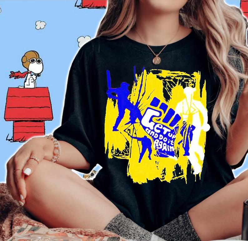 Baseball Get up and do it again T-shirt