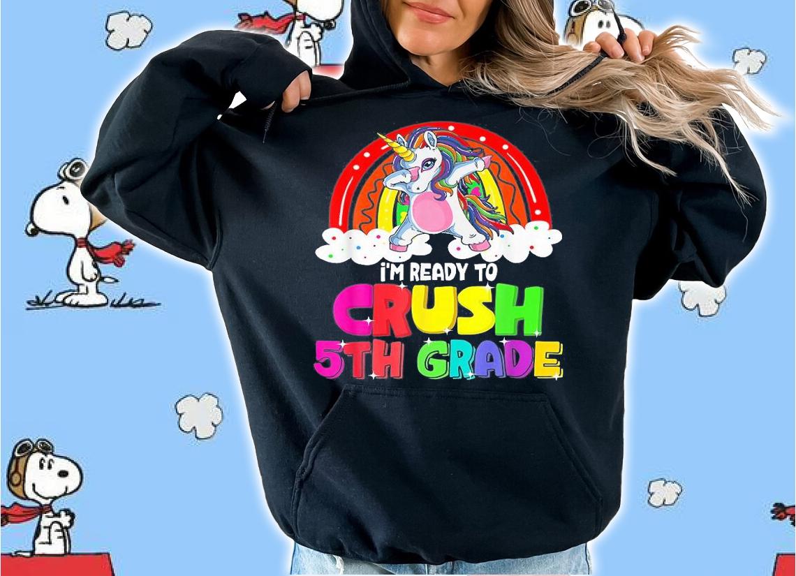 Cute Unicorn Dabbing I'm Ready To Crush 5Th Grade Team Back To School T-Shirt hoodie