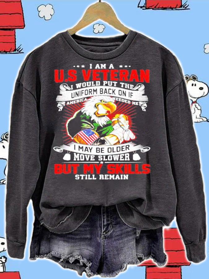 Eagle I am a US Veteran I would put the uniform back on if America needed me shirt sweatshirt