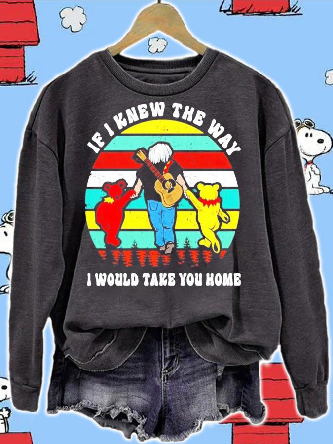 Grateful bear if I knew the way I would take you home vintage shirt sweatshirt