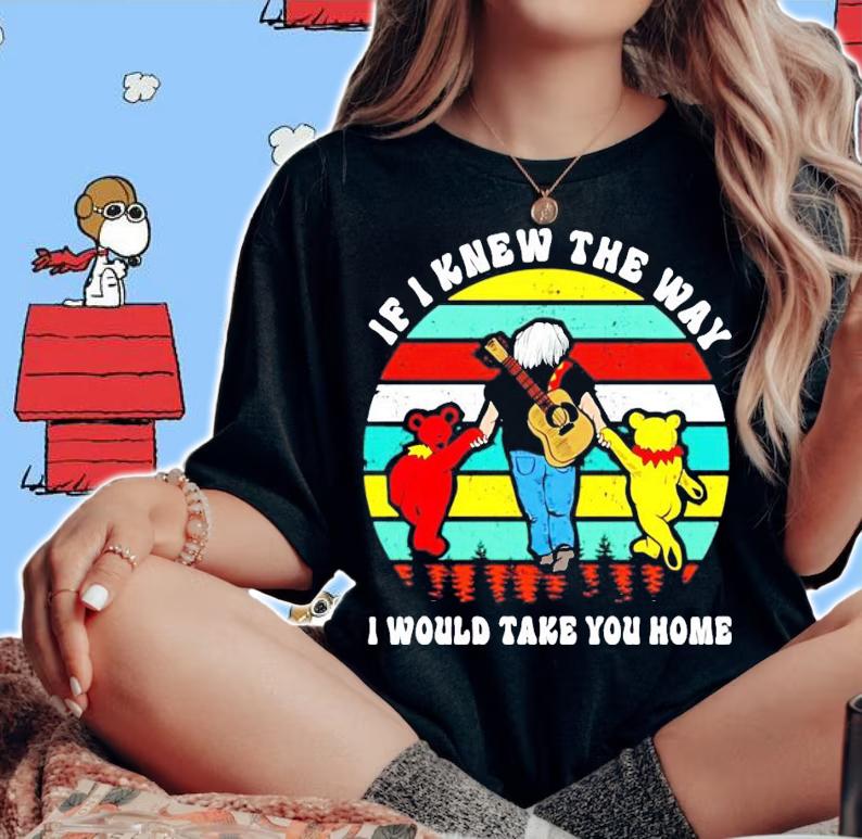 Grateful bear if I knew the way I would take you home vintage shirt woman shirt