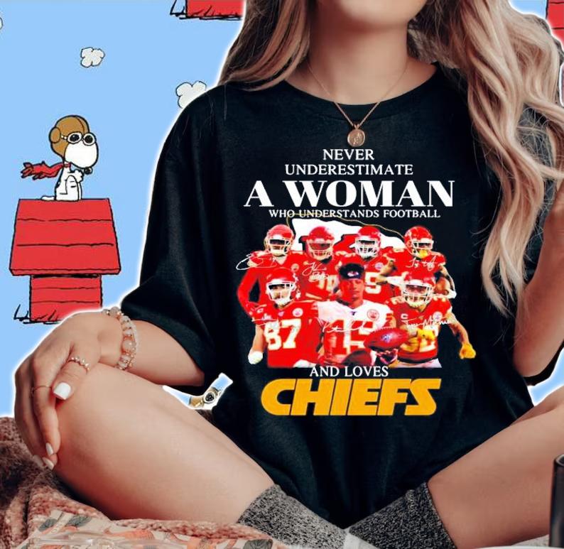 Never underestimate a woman who understands football and Chiefs shirt woman shirt