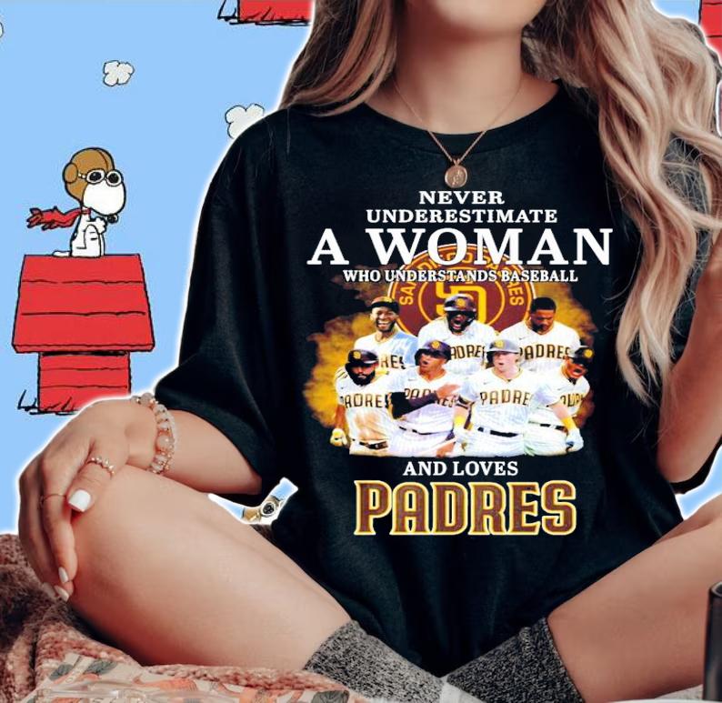 Padres never underestimate a woman who understands baseball shirt