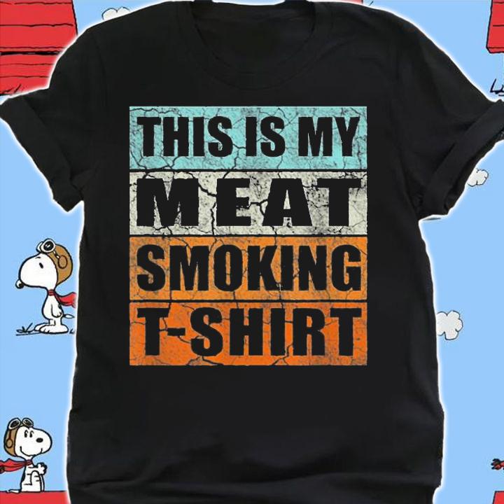 Smoker Themed Retro Vintage This Is My Meat Smoking T-Shirt shirt