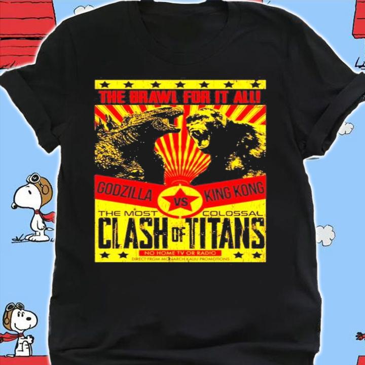 The brawl for it all Godzilla vs King Kong the most clash of titans shirt shirt