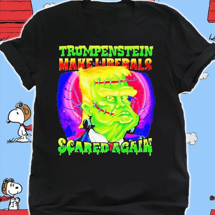 Trumpenstein make liberals scared again Halloween T-shirt shirt