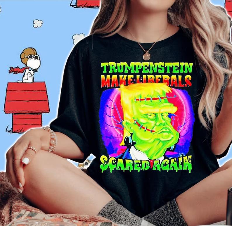 Trumpenstein make liberals scared again Halloween T-shirt woman shirt