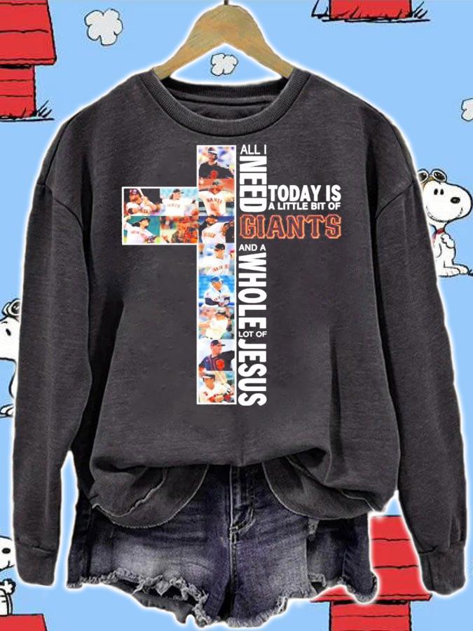 All I need today is a little bit of Giants and a whole lot of Jesus t-shirt sweatshirt