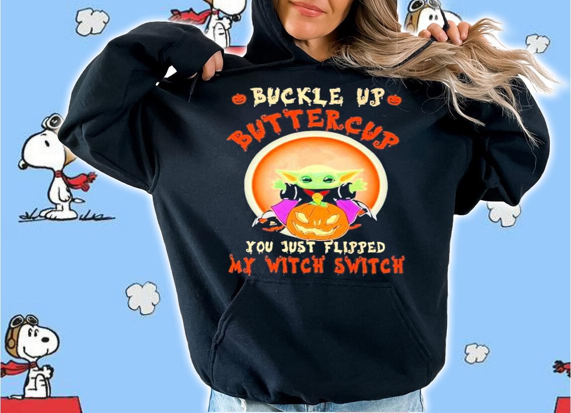 Baby Yoda Pumpkin buckle up buttercup you just flipped Halloween shirt hoodie