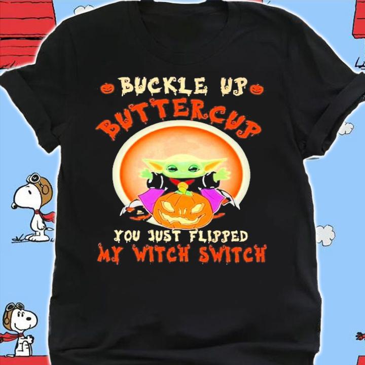 Baby Yoda Pumpkin buckle up buttercup you just flipped Halloween shirt shirt