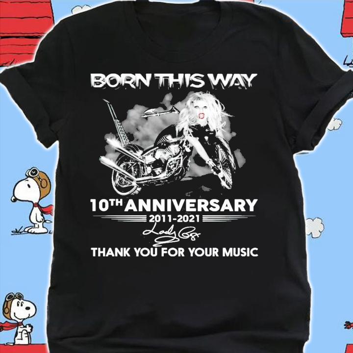 Born This Way 10th anniversary 2011-2021 signature shirt