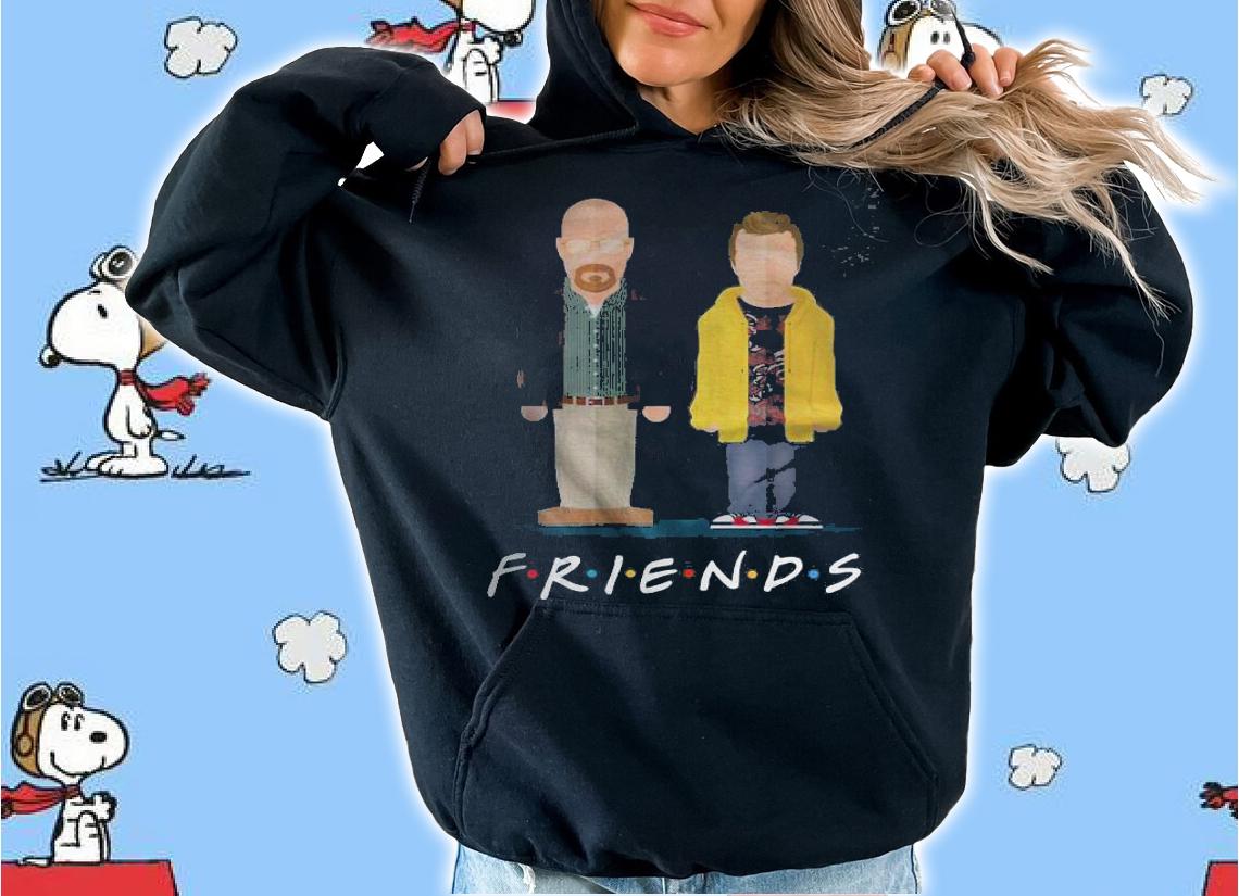 Breaking Bad Friends Tv Show t-shirt hoodie