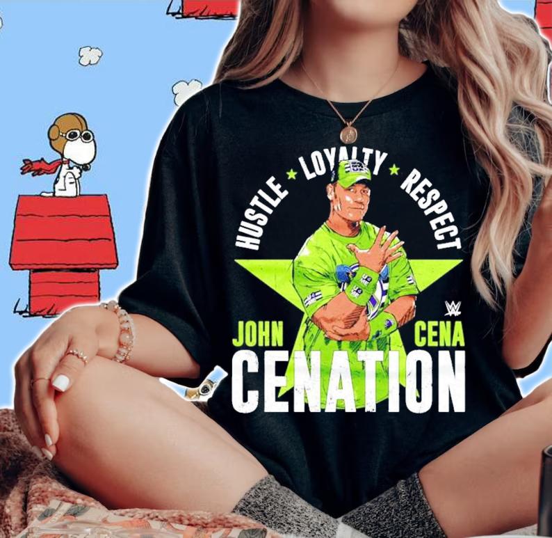 John Cena Cenation hustle loyalty respect shirt woman shirt