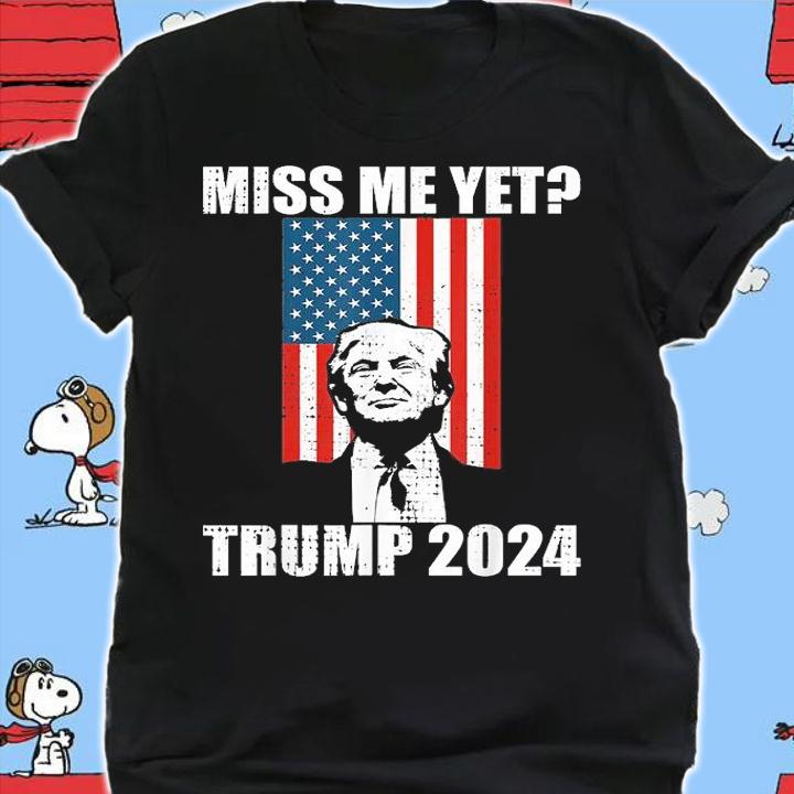 Miss Me Yet Trump 2024 USA Flag T-Shirt