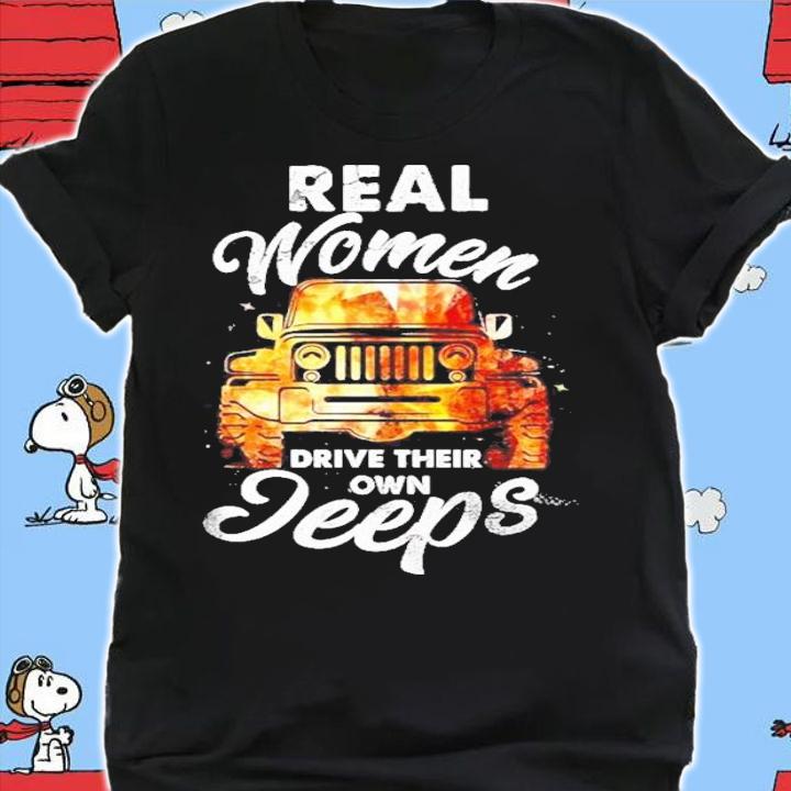 Real Women Drive Their Own Jeeps shirt
