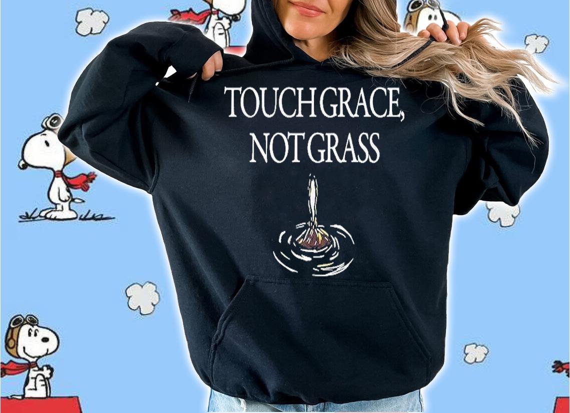 Touch Grace Not Grass T-Shirt