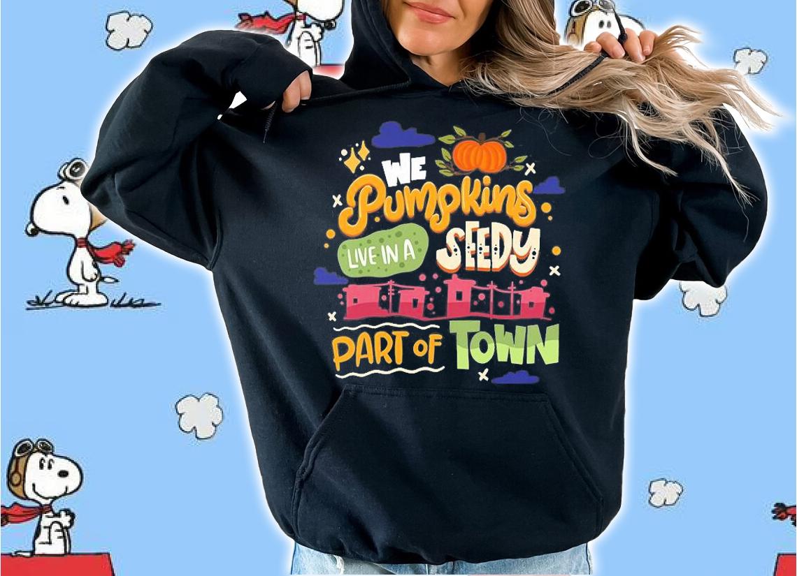 We Pumpkins Live In A Seedy Part Of Town Halloween T-Shirt