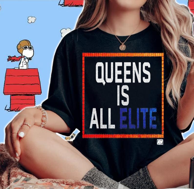 Queens is All Elite shirt woman shirt