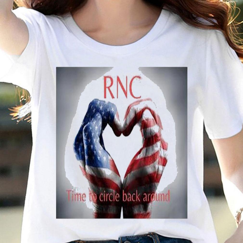 RNC time to circle back around T-shirt woman shirt