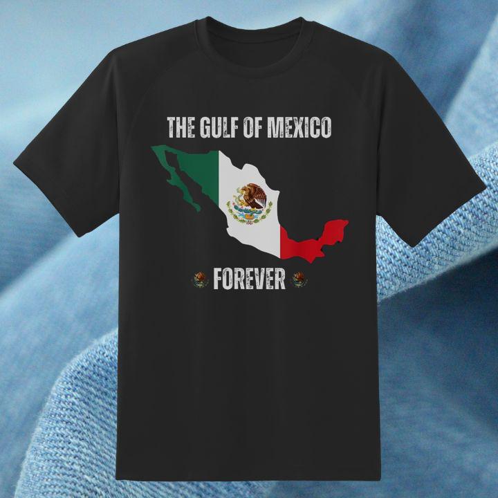 The Gulf Of Mexico Forever Anti Trump Mexico Flag T-Shirt